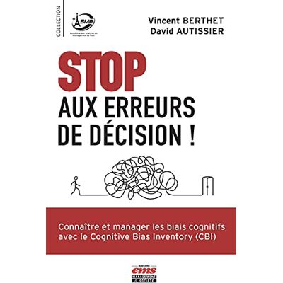 Vincent Stop aux erreurs de décision ! : connaître et manager les biais cognitifs avec le Cognitive Bias Inventory (CBI) - Preis vom 22.06.2026 23:23:57 h Vincent Stop aux erreurs de décision ! : connaître et manager les biais cognitifs avec le Cognitive Bias Inventory (CBI) - Preis vom 22.06.2026 23:23:57 h