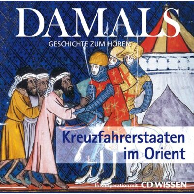 Walter von Hauff - DAMALS - Geschichte zum Hören - Kreuzfahrerstaaten im Orient, 1 CD - Preis vom 25.06.2026 23:23:36 h Walter von Hauff - DAMALS - Geschichte zum Hören - Kreuzfahrerstaaten im Orient, 1 CD - Preis vom 25.06.2026 23:23:36 h