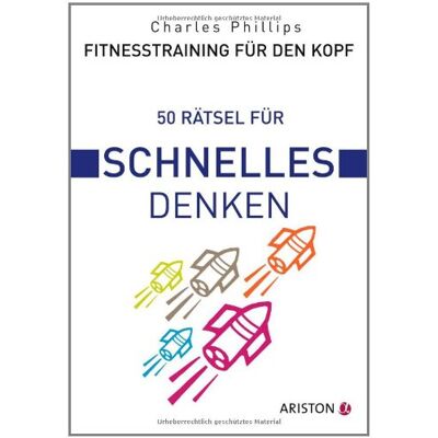 Charles Phillips - Fitnesstraining für den Kopf: 50 Rätsel für schnelles Denken - Preis vom 22.09.2026 03:35:57 h Charles Phillips - Fitnesstraining für den Kopf: 50 Rätsel für schnelles Denken - Preis vom 22.09.2026 03:35:57 h