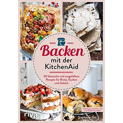 Stephanie Just - Backen mit der KitchenAid: 50 klassische und ausgefallene Rezepte für Brote, Kuchen und Gebäck - Preis vom 24.06.2026 07:42:13 h Stephanie Just - Backen mit der KitchenAid: 50 klassische und ausgefallene Rezepte für Brote, Kuchen und Gebäck - Preis vom 24.06.2026 07:42:13 h