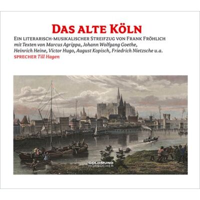 Till Hagen - Das alte Köln: Ein literarisch-musikalischer Streifzug durch Köln von Heine bis Nietzsche - Preis vom 26.06.2026 19:40:26 h Till Hagen - Das alte Köln: Ein literarisch-musikalischer Streifzug durch Köln von Heine bis Nietzsche - Preis vom 26.06.2026 19:40:26 h