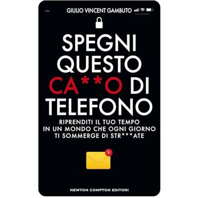 Vincent Spegni questo ca**o di telefono. Riprenditi il tuo tempo in un mondo che ogni giorno ti sommerge di str***ate (Grandi manuali Newton) - Preis vom 22.06.2026 23:23:57 h Vincent Spegni questo ca**o di telefono. Riprenditi il tuo tempo in un mondo che ogni giorno ti sommerge di str***ate (Grandi manuali Newton) - Preis vom 22.06.2026 23:23:57 h