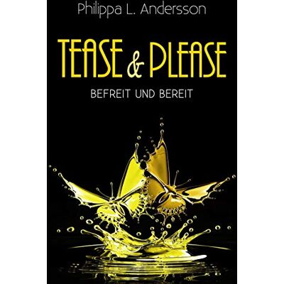 Andersson, Philippa L. - Tease & Please - befreit und bereit (Tease & Please-Reihe - Band 6) - Preis vom 22.09.2026 03:35:57 h Andersson, Philippa L. - Tease & Please - befreit und bereit (Tease & Please-Reihe - Band 6) - Preis vom 22.09.2026 03:35:57 h
