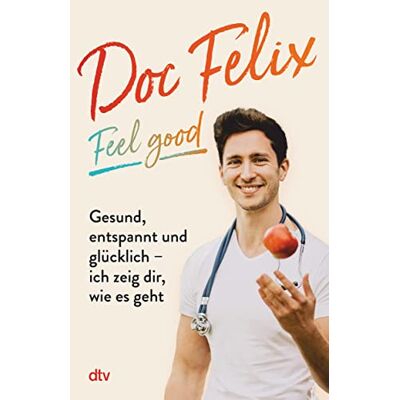 Berndt, Felix M. - Doc Felix – Feel good: Gesund, entspannt und glücklich – ich zeig dir, wie es geht Das erste Buch des sympathischen TikTok-Arztes - Preis vom 18.06.2026 05:44:55 h Berndt, Felix M. - Doc Felix – Feel good: Gesund, entspannt und glücklich – ich zeig dir, wie es geht Das erste Buch des sympathischen TikTok-Arztes - Preis vom 18.06.2026 05:44:55 h