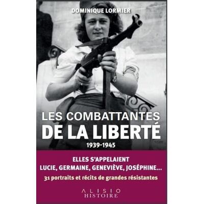 Dominique Lormier - Les combattantes de la liberté : 1939-1945 - Preis vom 25.06.2026 23:23:36 h Dominique Lormier - Les combattantes de la liberté : 1939-1945 - Preis vom 25.06.2026 23:23:36 h