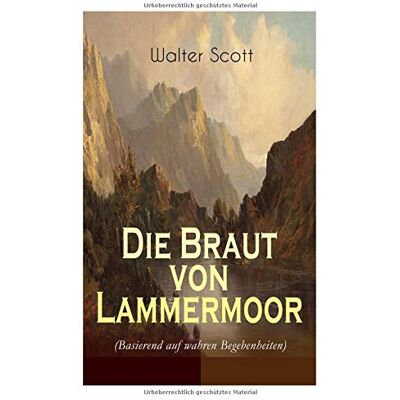 Scott Die Braut von Lammermoor (Basierend auf wahren Begebenheiten) - Preis vom 16.06.2026 05:30:18 h Scott Die Braut von Lammermoor (Basierend auf wahren Begebenheiten) - Preis vom 16.06.2026 05:30:18 h