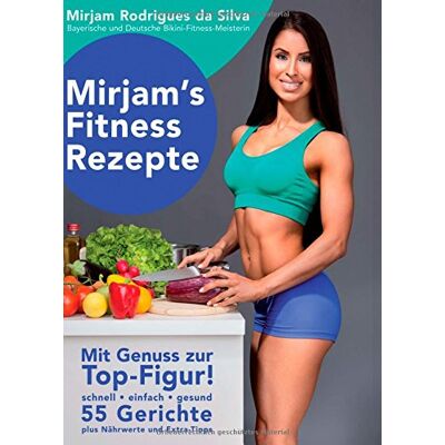 Silva Mirjam's Fitness Rezepte: Mit Genuss zur Top-Figur! - Preis vom 23.06.2026 11:45:09 h Silva Mirjam's Fitness Rezepte: Mit Genuss zur Top-Figur! - Preis vom 23.06.2026 11:45:09 h