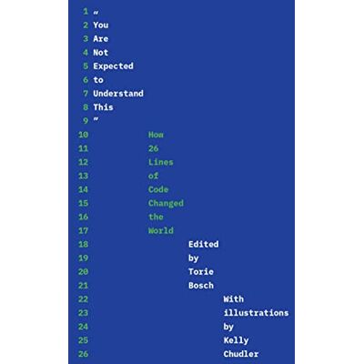 Torie Bosch - You Are Not Expected to Understand This: How 26 Lines of Code Changed the World - Preis vom 22.09.2026 03:35:57 h Torie Bosch - You Are Not Expected to Understand This: How 26 Lines of Code Changed the World - Preis vom 22.09.2026 03:35:57 h