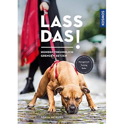 Sonja Meiburg - Lass das!: Hunden freundlich Grenzen setzen - Preis vom 22.06.2026 23:23:57 h Sonja Meiburg - Lass das!: Hunden freundlich Grenzen setzen - Preis vom 22.06.2026 23:23:57 h