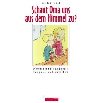 Voss Schaut Oma uns aus dem Himmel zu?: Noemi und Benjamin fragen nach dem Tod - Preis vom 07.08.2026 11:47:26 h Voss Schaut Oma uns aus dem Himmel zu?: Noemi und Benjamin fragen nach dem Tod - Preis vom 07.08.2026 11:47:26 h