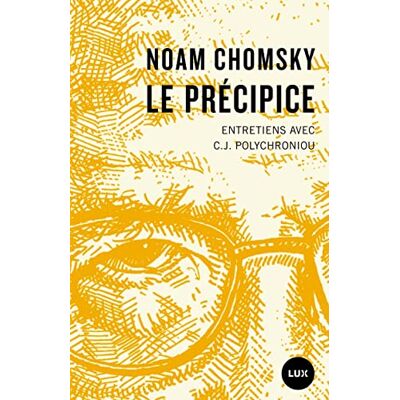 Noam Chomsky - Le précipice - Entretiens avec C.J. Polychroniou - Preis vom 19.06.2026 05:29:47 h Noam Chomsky - Le précipice - Entretiens avec C.J. Polychroniou - Preis vom 19.06.2026 05:29:47 h