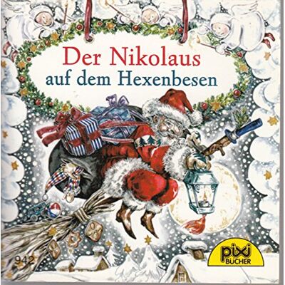 eine Geschichte von Gina Greifenstein - Der Nikolaus auf dem Hexenbesen - Pixi-Buch Nr. 942 - Einzeltitel aus PIXI-Weihnachtsserie 14 - Preis vom 24.06.2026 19:44:00 h eine Geschichte von Gina Greifenstein - Der Nikolaus auf dem Hexenbesen - Pixi-Buch Nr. 942 - Einzeltitel aus PIXI-Weihnachtsserie 14 - Preis vom 24.06.2026 19:44:00 h