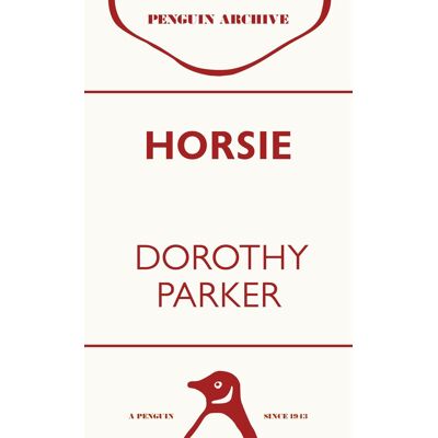 Horsie: Dorothy Parker (Penguin Archive) - Preis vom 24.06.2026 19:44:00 h Horsie: Dorothy Parker (Penguin Archive) - Preis vom 24.06.2026 19:44:00 h