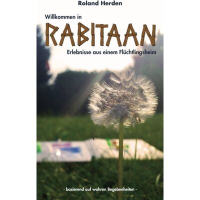 Roland Willkommen in Rabitaan: Erlebnisse aus einem Flüchtlingsheim - Preis vom 17.06.2026 05:34:31 h Roland Willkommen in Rabitaan: Erlebnisse aus einem Flüchtlingsheim - Preis vom 17.06.2026 05:34:31 h