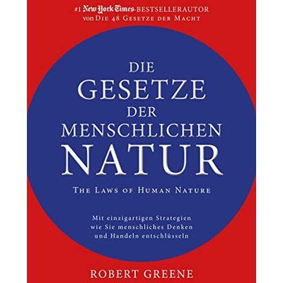 Robert Greene - Die Gesetze der menschlichen Natur - The Laws of Human Nature: Mit einzigartigen Strategien wie Sie menschliches Denken und Handeln entschlüsseln - Preis vom 19.06.2026 05:29:47 h Robert Greene - Die Gesetze der menschlichen Natur - The Laws of Human Nature: Mit einzigartigen Strategien wie Sie menschliches Denken und Handeln entschlüsseln - Preis vom 19.06.2026 05:29:47 h