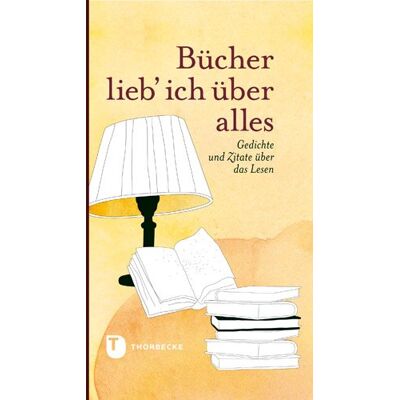 Bücher lieb' ich über alles - Gedichte und Zitate über das Lesen - Preis vom 26.06.2026 19:40:26 h Bücher lieb' ich über alles - Gedichte und Zitate über das Lesen - Preis vom 26.06.2026 19:40:26 h