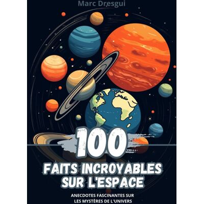 Marc 100 Faits Incroyables sur l’Espace: Anecdotes Fascinantes sur les Mystères de l’Univers: Anecdotes Fascinantes sur les Mystres de l'Univers - Preis vom 23.06.2026 11:45:09 h Marc 100 Faits Incroyables sur l’Espace: Anecdotes Fascinantes sur les Mystères de l’Univers: Anecdotes Fascinantes sur les Mystres de l'Univers - Preis vom 23.06.2026 11:45:09 h