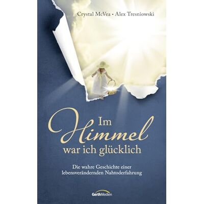 Crystal McVea - Im Himmel war ich glücklich: Die wahre Geschichte einer lebensverändernden Nahtoderfahrung - Preis vom 07.08.2026 11:47:26 h Crystal McVea - Im Himmel war ich glücklich: Die wahre Geschichte einer lebensverändernden Nahtoderfahrung - Preis vom 07.08.2026 11:47:26 h