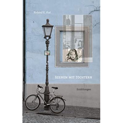 Roland Szenen mit Töchtern: Erzählungen - Preis vom 17.06.2026 05:34:31 h Roland Szenen mit Töchtern: Erzählungen - Preis vom 17.06.2026 05:34:31 h