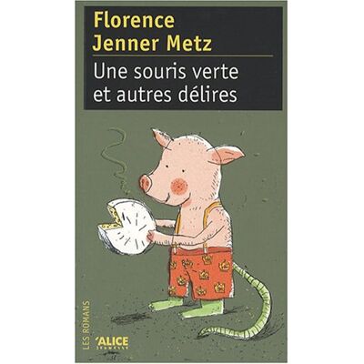 Metz Une souris verte et autres délires ou Comment réinventer avec un brin de folie quatre histoires (supposées) connues - Preis vom 07.08.2026 11:47:26 h Metz Une souris verte et autres délires ou Comment réinventer avec un brin de folie quatre histoires (supposées) connues - Preis vom 07.08.2026 11:47:26 h