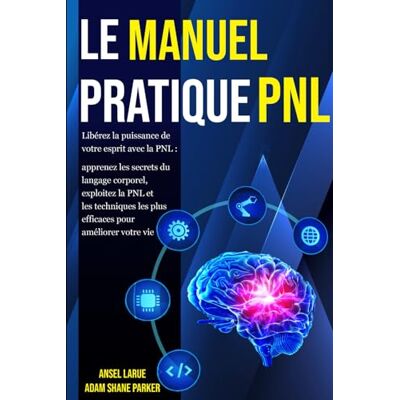 Parker Le Manuel Pratique PNL: Libérez la puissance de votre esprit avec la PNL: Apprenez les secrets du langage corporel, exploitez la PNL et les techniques les plus efficaces pour améliorer votre vie. - Preis vom 24.06.2026 19:44:00 h Parker Le Manuel Pratique PNL: Libérez la puissance de votre esprit avec la PNL: Apprenez les secrets du langage corporel, exploitez la PNL et les techniques les plus efficaces pour améliorer votre vie. - Preis vom 24.06.2026 19:44:00 h