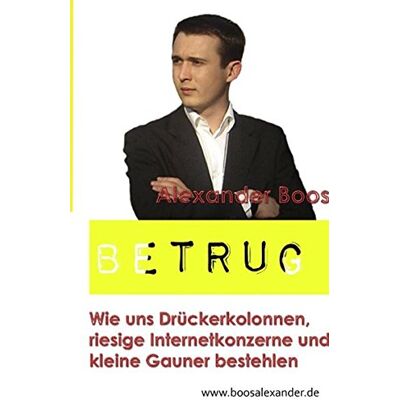Boos BETRUG: Wie uns Drückerkolonnen, riesige Internetkonzerne und kleine Gauner bestehlen - Preis vom 18.06.2026 05:44:55 h Boos BETRUG: Wie uns Drückerkolonnen, riesige Internetkonzerne und kleine Gauner bestehlen - Preis vom 18.06.2026 05:44:55 h