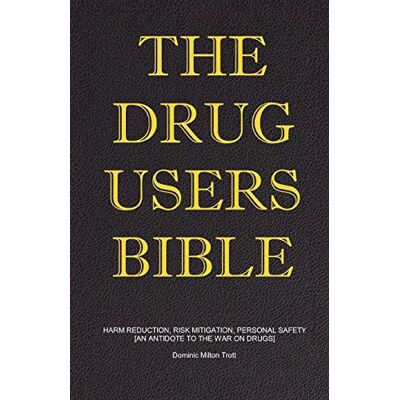 Milton The Drug Users Bible: Harm Reduction, Risk Mitigation, Personal Safety - Preis vom 07.08.2026 11:47:26 h Milton The Drug Users Bible: Harm Reduction, Risk Mitigation, Personal Safety - Preis vom 07.08.2026 11:47:26 h