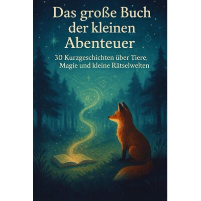 Mogli Weißpfote - Das große Buch der kleinen Abenteuer: 30 Kurzgeschichten über Tiere, Magie und kleine Rätselwelten für Kinder ab 6 Jahren - Preis vom 20.06.2026 05:23:55 h Mogli Weißpfote - Das große Buch der kleinen Abenteuer: 30 Kurzgeschichten über Tiere, Magie und kleine Rätselwelten für Kinder ab 6 Jahren - Preis vom 20.06.2026 05:23:55 h