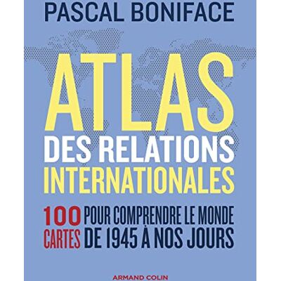 Pascal Boniface - Atlas des relations internationales : 100 cartes pour comprendre le monde de 1945 à nos jours - Preis vom 25.06.2026 07:42:02 h Pascal Boniface - Atlas des relations internationales : 100 cartes pour comprendre le monde de 1945 à nos jours - Preis vom 25.06.2026 07:42:02 h