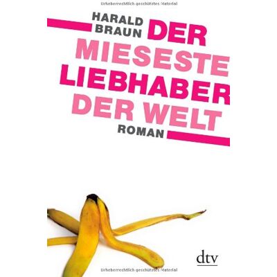 Harald Braun - Der mieseste Liebhaber der Welt: Roman - Preis vom 22.09.2026 03:35:57 h Harald Braun - Der mieseste Liebhaber der Welt: Roman - Preis vom 22.09.2026 03:35:57 h
