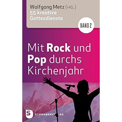 Wolfgang Metz - Mit Rock und Pop durchs Kirchenjahr. Band 2: 55 kreative Gottesdienste - Preis vom 22.09.2026 03:35:57 h Wolfgang Metz - Mit Rock und Pop durchs Kirchenjahr. Band 2: 55 kreative Gottesdienste - Preis vom 22.09.2026 03:35:57 h