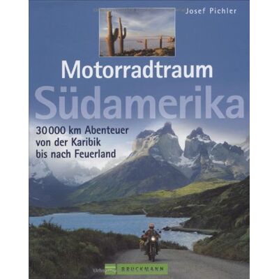 Josef Pichler - Motorradtraum Südamerika: 30 000 km Abenteuer von der Karibik bis nach Feuerland - Preis vom 22.09.2026 03:35:57 h Josef Pichler - Motorradtraum Südamerika: 30 000 km Abenteuer von der Karibik bis nach Feuerland - Preis vom 22.09.2026 03:35:57 h