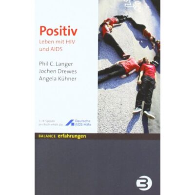 Langer, Phil C. - Positiv: Leben mit HIV und Aids - Preis vom 22.06.2026 11:45:37 h Langer, Phil C. - Positiv: Leben mit HIV und Aids - Preis vom 22.06.2026 11:45:37 h
