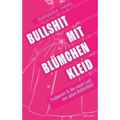 Barbara Haas - Bullshit mit Blümchenkleid - Preis vom 24.06.2026 19:44:00 h Barbara Haas - Bullshit mit Blümchenkleid - Preis vom 24.06.2026 19:44:00 h
