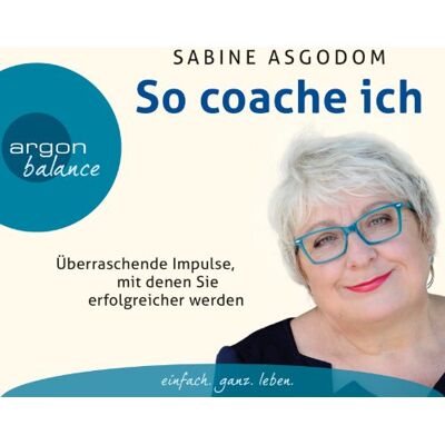 Sabine Asgodom - So coache ich: Überraschende Impulse, mit denen Sie erfolgreicher werden - Preis vom 16.06.2026 05:30:18 h Sabine Asgodom - So coache ich: Überraschende Impulse, mit denen Sie erfolgreicher werden - Preis vom 16.06.2026 05:30:18 h