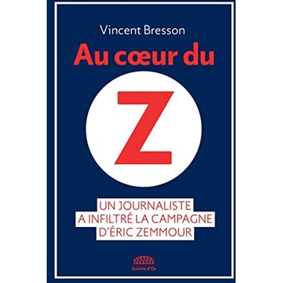 Vincent Au coeur du Z : un journaliste a infiltré la campagne d’Eric Zemmour - Preis vom 22.06.2026 23:23:57 h Vincent Au coeur du Z : un journaliste a infiltré la campagne d’Eric Zemmour - Preis vom 22.06.2026 23:23:57 h