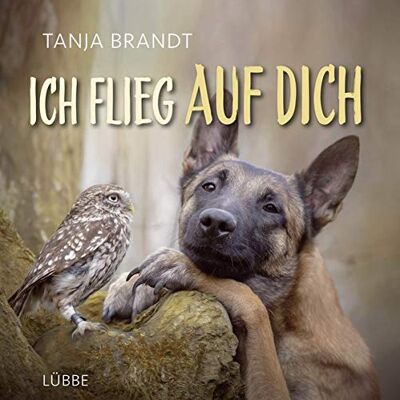 Tanja Brandt - Ich flieg auf dich - Preis vom 22.09.2026 03:35:57 h Tanja Brandt - Ich flieg auf dich - Preis vom 22.09.2026 03:35:57 h