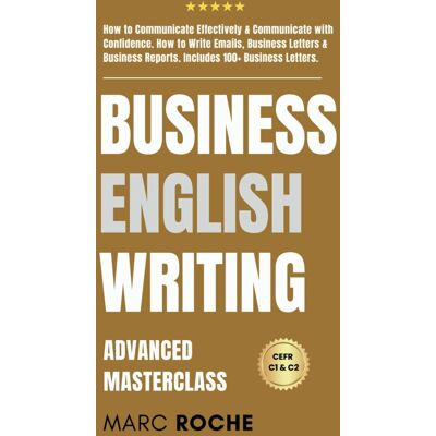 Marc Business English Writing: Advanced Masterclass- How to Communicate Effectively & Communicate with Confidence: How to Write Emails, Business Letters & ... Speaking, Communication & Etiquette, Band 3) - Preis vom 20.06.2026 05:23:55 h Marc Business English Writing: Advanced Masterclass- How to Communicate Effectively & Communicate with Confidence: How to Write Emails, Business Letters & ... Speaking, Communication & Etiquette, Band 3) - Preis vom 20.06.2026 05:23:55 h
