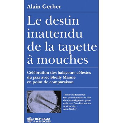 Gerber Le destin inattendu de la tapette à mouches : célébration des balayeurs célestes du jazz avec Shelly Manne en point de comparaison - Preis vom 21.06.2026 05:42:24 h Gerber Le destin inattendu de la tapette à mouches : célébration des balayeurs célestes du jazz avec Shelly Manne en point de comparaison - Preis vom 21.06.2026 05:42:24 h