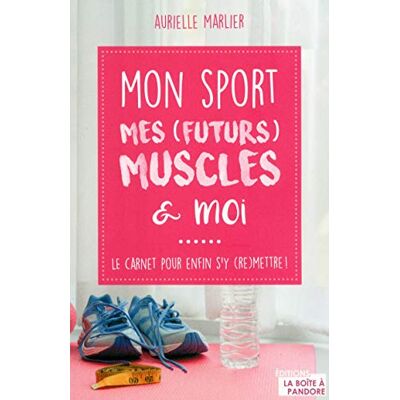 Aurielle Marlier - Mon sport, mes (futurs) muscles & moi : le carnet pour enfin s'y (re)mettre ! - Preis vom 23.06.2026 11:45:09 h Aurielle Marlier - Mon sport, mes (futurs) muscles & moi : le carnet pour enfin s'y (re)mettre ! - Preis vom 23.06.2026 11:45:09 h