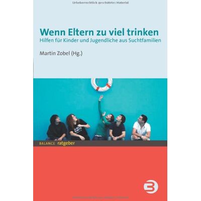 Martin Zobel - Wenn Eltern zu viel trinken: Hilfen für Kinder und Jugendliche aus Suchtfamilien - Preis vom 22.06.2026 23:23:57 h Martin Zobel - Wenn Eltern zu viel trinken: Hilfen für Kinder und Jugendliche aus Suchtfamilien - Preis vom 22.06.2026 23:23:57 h