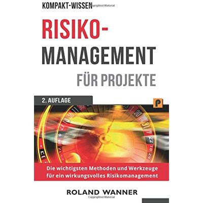 Roland Risikomanagement für Projekte: Die wichtigsten Methoden und Werkzeuge für erfolgreiche Projekte - Preis vom 17.06.2026 05:34:31 h Roland Risikomanagement für Projekte: Die wichtigsten Methoden und Werkzeuge für erfolgreiche Projekte - Preis vom 17.06.2026 05:34:31 h