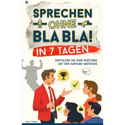 Jensen Sprechen ohne Bla Bla!: Entfalten Sie Ihre Rhetorik in 7 Tagen mit der Harvard Methode - Preis vom 17.06.2026 05:34:31 h Jensen Sprechen ohne Bla Bla!: Entfalten Sie Ihre Rhetorik in 7 Tagen mit der Harvard Methode - Preis vom 17.06.2026 05:34:31 h