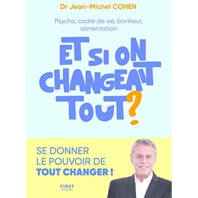 Jean-Michel Cohen - Et si on changeait tout ? : psycho, cadre de vie, bonheur, alimentation... - Preis vom 19.06.2026 05:29:47 h Jean-Michel Cohen - Et si on changeait tout ? : psycho, cadre de vie, bonheur, alimentation... - Preis vom 19.06.2026 05:29:47 h