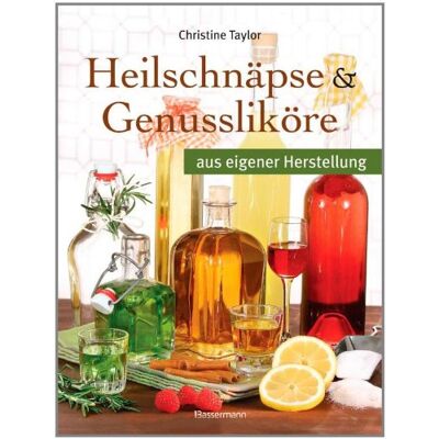 Taylor Heilschnäpse und Genussliköre: aus eigener Herstellung - Preis vom 24.06.2026 19:44:00 h Taylor Heilschnäpse und Genussliköre: aus eigener Herstellung - Preis vom 24.06.2026 19:44:00 h