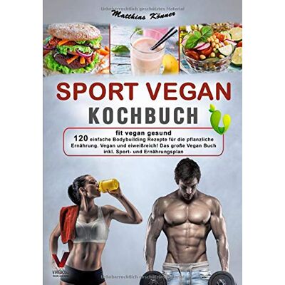 Matthias Könner - SPORT VEGAN KOCHBUCH – fit vegan gesund: 120 einfache Bodybuilding Rezepte für die pflanzliche Ernährung. Vegan und eiweißreich! Das große Vegan Buch inkl. Sport- und Ernährungsplan - Preis vom 22.06.2026 11:45:37 h Matthias Könner - SPORT VEGAN KOCHBUCH – fit vegan gesund: 120 einfache Bodybuilding Rezepte für die pflanzliche Ernährung. Vegan und eiweißreich! Das große Vegan Buch inkl. Sport- und Ernährungsplan - Preis vom 22.06.2026 11:45:37 h