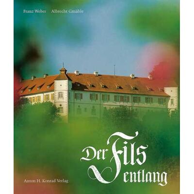 Franz Weber - Der Fils entlang - Preis vom 22.09.2026 03:35:57 h Franz Weber - Der Fils entlang - Preis vom 22.09.2026 03:35:57 h