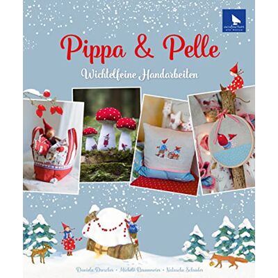 Daniela Drescher - Pippa & Pelle: Wichtelfeine Handarbeiten - Preis vom 19.06.2026 05:29:47 h Daniela Drescher - Pippa & Pelle: Wichtelfeine Handarbeiten - Preis vom 19.06.2026 05:29:47 h