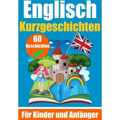 Auke de Haan - 60 Kurzgeschichten auf Englisch Ein zweisprachiges Buch auf Deutsch und Englisch Ein Buch zum Erlernen der englischen Sprache für Kinder und ... Zweisprachige Geschichten für junge Köpfe - Preis vom 23.06.2026 11:45:09 h Auke de Haan - 60 Kurzgeschichten auf Englisch Ein zweisprachiges Buch auf Deutsch und Englisch Ein Buch zum Erlernen der englischen Sprache für Kinder und ... Zweisprachige Geschichten für junge Köpfe - Preis vom 23.06.2026 11:45:09 h
