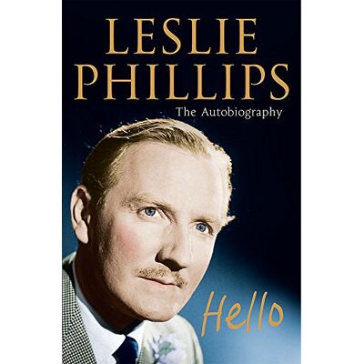 Leslie Phillips - Hello: The Autobiography - Preis vom 22.09.2026 03:35:57 h Leslie Phillips - Hello: The Autobiography - Preis vom 22.09.2026 03:35:57 h